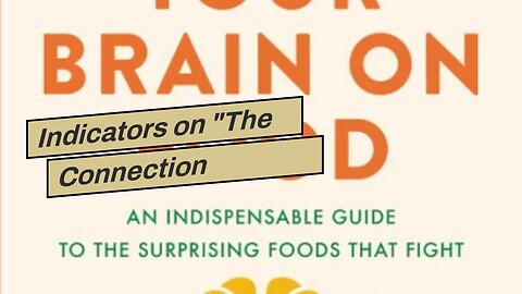 Indicators on "The Connection Between Diet and Mental Health: What You Need to Know" You Need T...