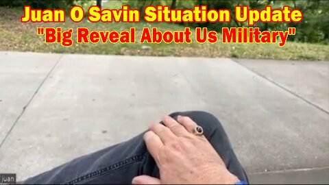 Juan O Savin Situation Update: "Big Reveal About Us Military"
