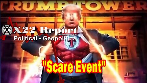 X22 Report Huge Intel: Scare Event, The [DS] Is Panicking, They Will Push War And Civil War