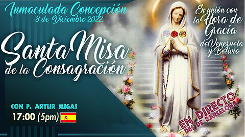 8.XII - Misa de la consagración a María Inmaculada y la HORA DE GRACIA - EN VIVO con P. Artur Migas