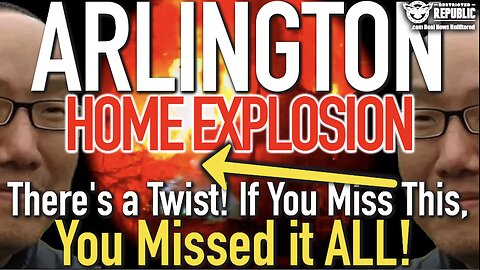 ARLINGTON HOME EXPLOSION! There’s a Twist! If You Miss This, You Missed it All!