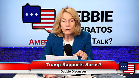 Trump Supports Soros? | Debbie Discusses 2.22.23