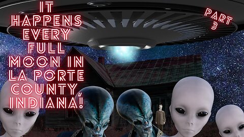 La Porte County, Indiana NUFORC UFO Reports Part 3