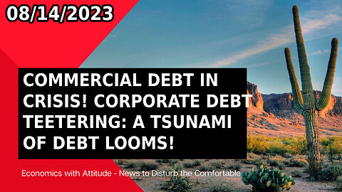 🔴 COMMERCIAL DEBT IN CRISIS! CORPORATE DEBT TEETERING: A TSUNAMI OF DEBT LOOMS! 🔴