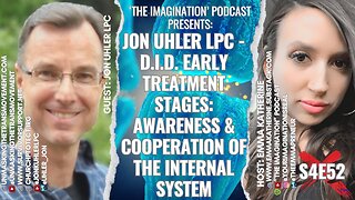 S4E52 | “Jon Uhler LPC - DID Early Treatment Stages: Awareness & Cooperation of the Internal System”