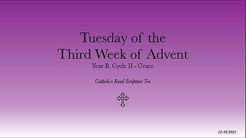 Tuesday of the Third Week of Advent - 12/19/2023
