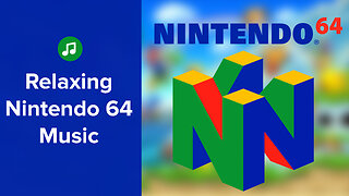 Relaxing Nintendo 64 Music
