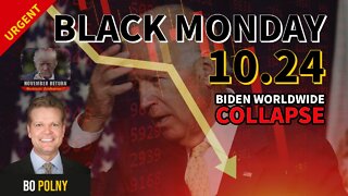 BLACK MONDAY October 24 Worldwide Collapse! Bo Polny