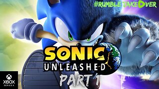 Sonic Unleashed (Xbox 360) - Part 1 | Rumble Gaming