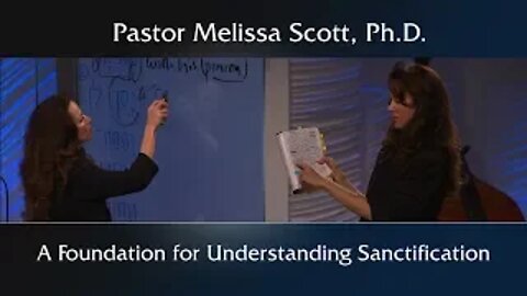 A Foundation for Understanding Sanctification - Sanctification #1