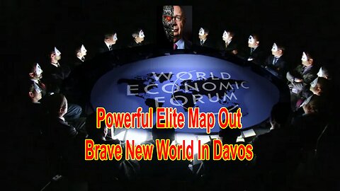 Powerful Elite Map Out Brave New World In Davos