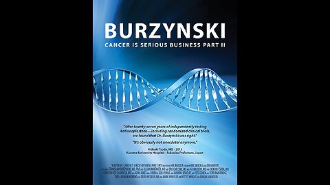 BURZYNSKI - CANCER IS SERIOUS BUSINESS - PART 2