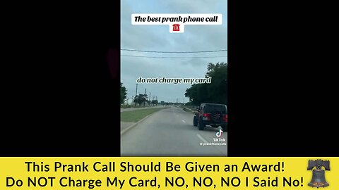 This Prank Call Should Be Given an Award! Do NOT Charge My Card, NO, NO, NO I Said No!