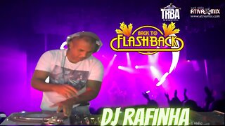 06.08.23 BACK TO FLASH BACK DJ RAFINHA