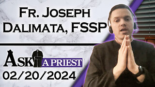 Ask A Priest Live with Fr. Joseph Dalimata, FSSP - 2/20/24