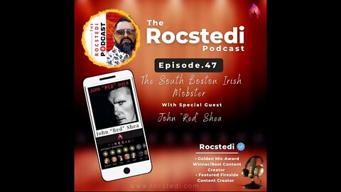 The Rocstedi Podcast Ep.47 The South Boston Irish Mobster John “Red” Shea