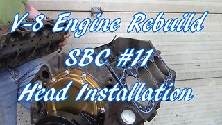 V-8 Engine Rebuild SBC #11 Head Installation