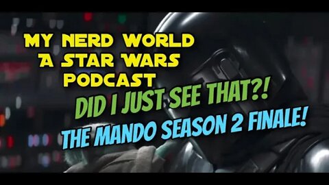 A Star Wars Podcast: THE MANDALORIAN SEASON 2 FINALE! (Spoilers)