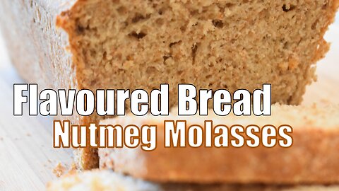 Flavoured Bread - Nutmeg Molasses