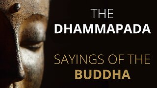 The Dhammapada - Sayings of the Buddha (Calming Buddhist Wisdom)