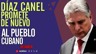 🤯 Las promesas de Díaz Canel al pueblo de Cuba 🤯