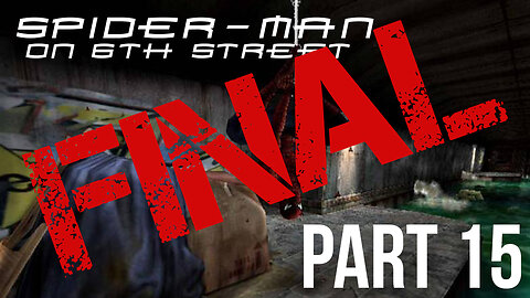 Spider-Man (PS2) on 6th Street Part FINAL