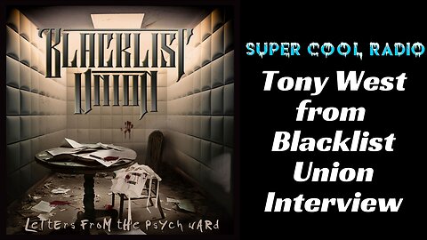 Tony West from Blacklist Union Super Cool Radio Interview