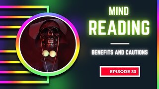 Mind Reading - Good or Evil? "The Pros and Cons of Technology Advancement" | Ep 33