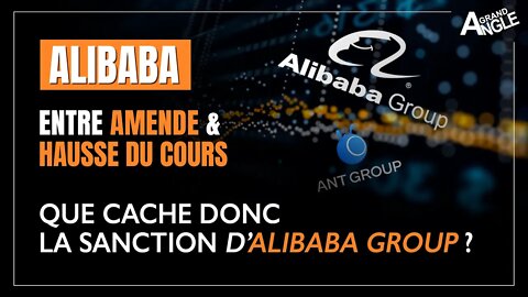 2,8$ mrds d'amende et une hausse du cours de bourse ! Que cache la sanction d’Alibaba Group ?