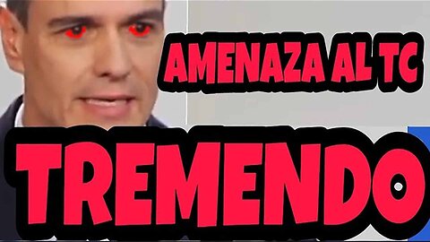 16dic2022 El terrorista PEDRO SANCHEZ AMENAZA AL TRIBUNAL CONSTITUCIONAL de ESPAÑA · Abogado contra la Demagogia || RESISTANCE ...-