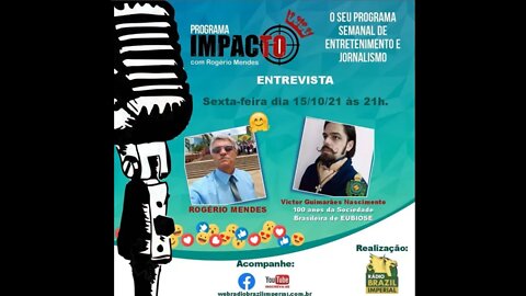 Nesta sexta feira 15/10 assista o Programa Impacto com Rogerio Mendes na Radio Brazil Imperial