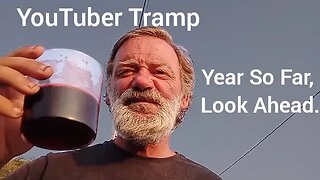 YouTuber Tramp's Year So Far And A Look Ahead.