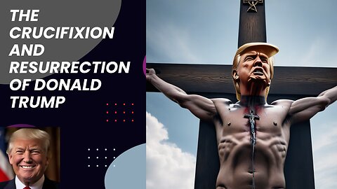 TRUMP'S CRUCIFIXION