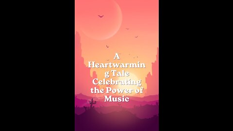 A Heartwarming Tale Celebrating the Power of Music