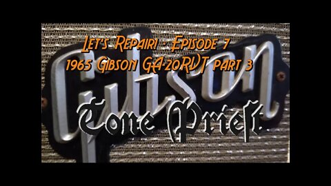 LET'S REPAIR! - EPISODE 7: 1965 GIBSON GA-20RVT - Part 3