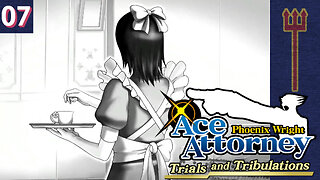 Phoenix Wright: Ace Attorney - Trials and Tribulations Part 7