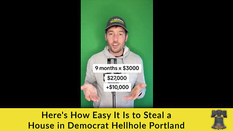 Here's How Easy It Is to Steal a House in Democrat Hellhole Portland