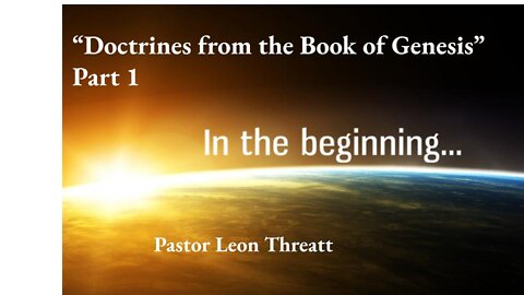 "Doctrines from the book of Genesis Part 1"
