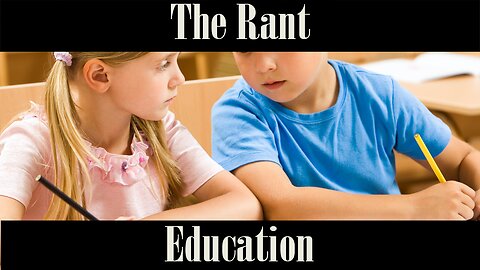 The Rant-Education