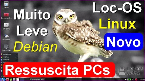 Novo Loc OS Linux Debian - O ressuscitador de PC's!. Ultra Rápido, Estável e Levissimo.