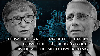 How Bill Gates Profited From Covid LIES & Fauci's Role In Developing Bioweapons