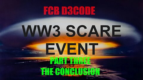 FCB D3CODE 🚨🚨WW3 SCARE EVENT D3CODE 🚨🚨PART THREE