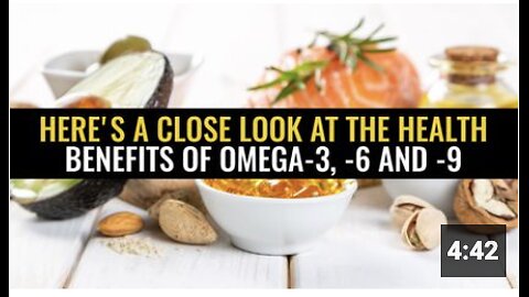 Here's a close look at the health benefits of omega-3, -6 and -9