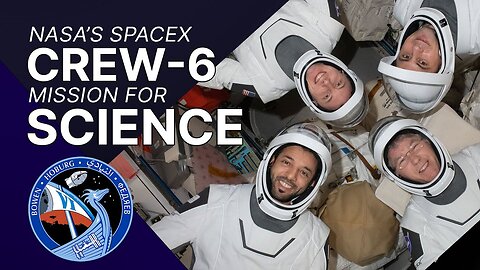 The Science of NASA_s SpaceX Crew-6 Mission