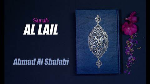 92 Surah Al Lail By Syeikh Ahmad Al Shalabi