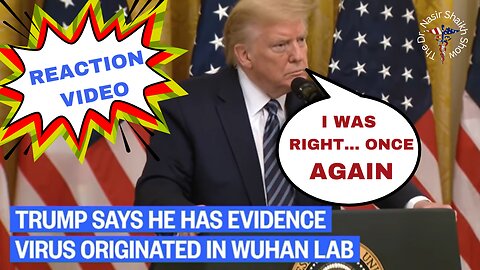 REACTION VIDEO: Trump Was Telling the Truth & Was Right on Wuhan Virus & Fauci Lied & People Died