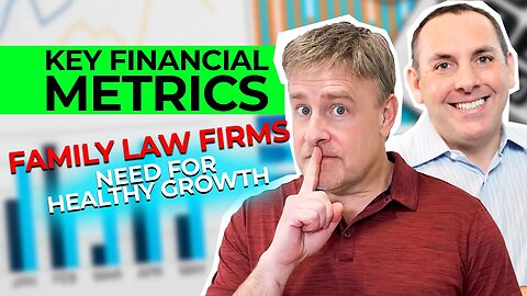 Key Financial Metrics for Healthy Family Law Firms with Jon Morris