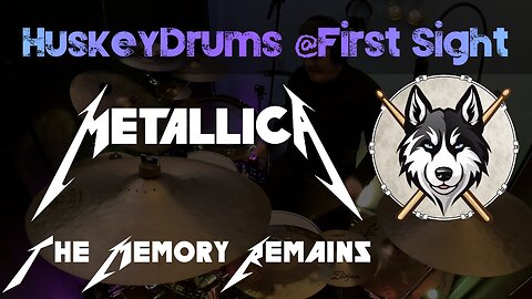 06 — Metallica — The Memory Remains — HuskeyDrums @First Sight | Drum Cover