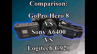 Comparison: C920 VS Sony A6400 VS GoPro Hero 8