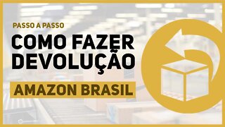 DEVOLVENDO PRODUTOS NA AMAZON NA PRÁTICA | FÁCIL E RÁPIDO